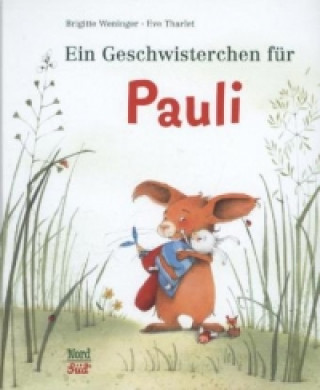 Kniha Ein Geschwisterchen für Pauli Brigitte Weninger