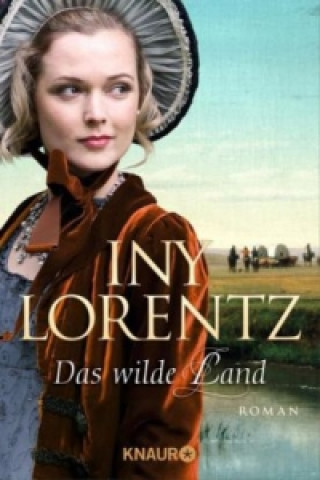 Kniha Das wilde Land Iny Lorentz