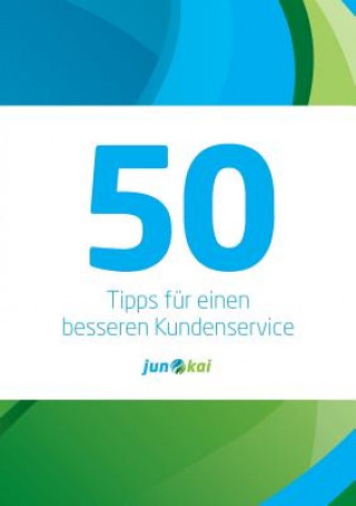 Carte 50 Tipps Fur Einen Besseren Kundenservice junokai GmbH