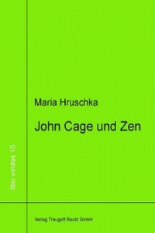 Книга John Cage und Zen Maria Hruschka