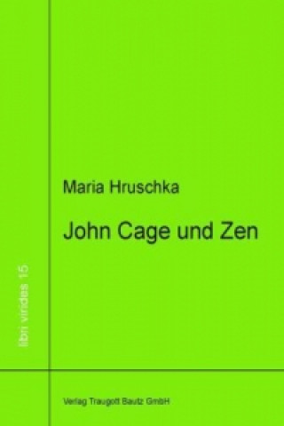 Książka John Cage und Zen Maria Hruschka