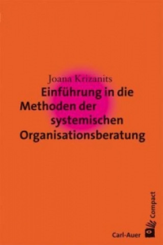 Buch Einführung in die Methoden der systemischen Organisationsberatung Joana Krizanits