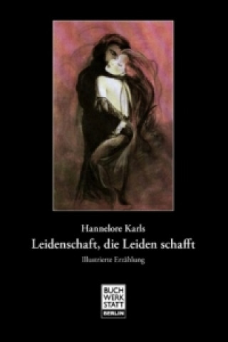 Buch Leidenschaft, die Leiden schafft Hannelore Karls