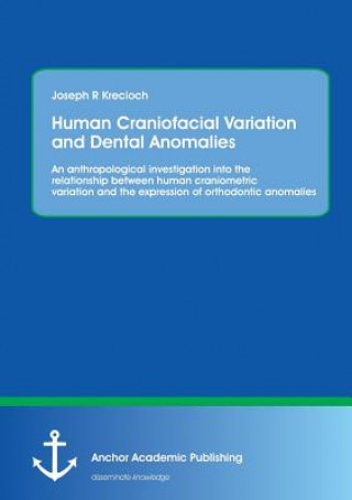 Carte Human Craniofacial Variation and Dental Anomalies Joseph R Krecioch