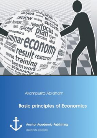 Книга Basic principles of Economics Akampurira Abraham