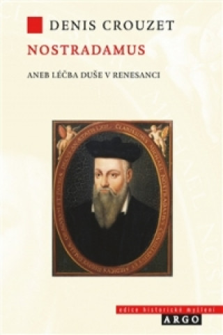 Kniha Nostradamus aneb Léčba duše v renesanci Denis Crouzet