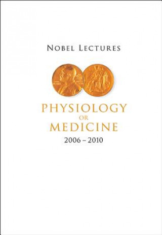 Könyv Nobel Lectures In Physiology Or Medicine (2006-2010) Goran K Hansson