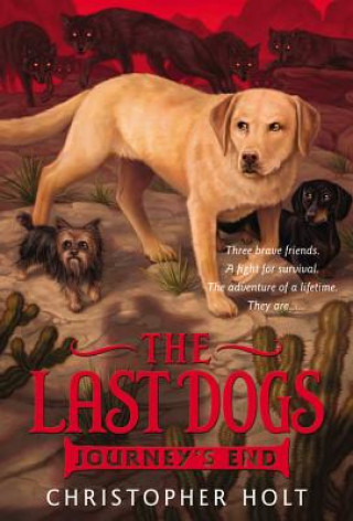 Книга Last Dogs: Journey's End Christopher Holt