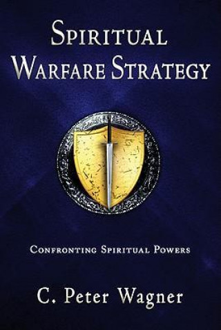 Kniha Spiritual Warfare Strategy C. Peter Wagner