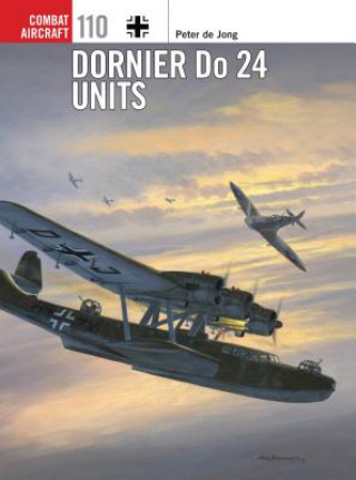 Kniha Dornier Do 24 Units Peter de Jong