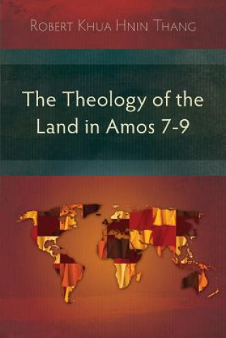 Carte Theology of the Land in Amos 7-9 Robert Khua Hnin Thang