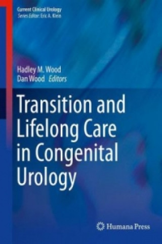 Book Transition and Lifelong Care in Congenital Urology Hadley M. Wood