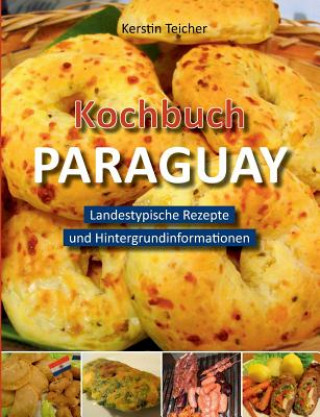 Kniha Kochbuch Paraguay Kerstin Teicher