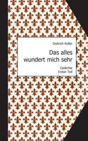 Kniha alles wundert mich sehr Dietrich Koller