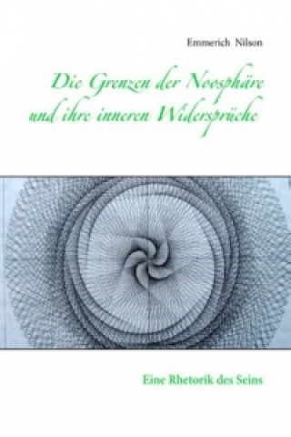 Könyv Die Grenzen der Noosphäre und ihre inneren Widersprüche Emmerich Nilson