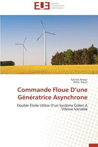 Könyv Commande Floue D Une G n ratrice Asynchrone 