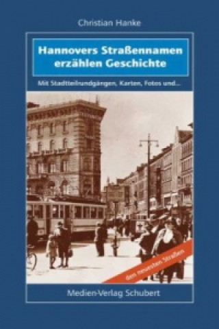 Kniha Hannovers Straßennamen erzählen Geschichte Christian Hanke