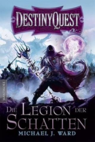 Könyv Destiny Quest 1: Die Legion der Schatten Michael J. Ward