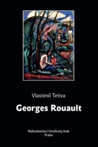 Kniha Georges Rouault Vlastimil Tetiva