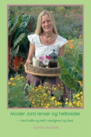 Kniha Moder Jord renser og helbreder Katrine Rudolph