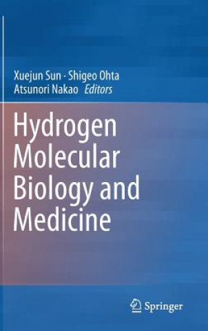 Książka Hydrogen Molecular Biology and Medicine Xuejun Sun