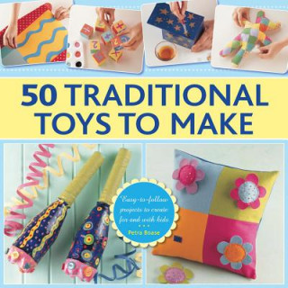 Kniha 50 Traditional Toys to Make Petra Boase