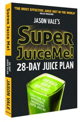 Könyv Super Juice Me! Jason Vale