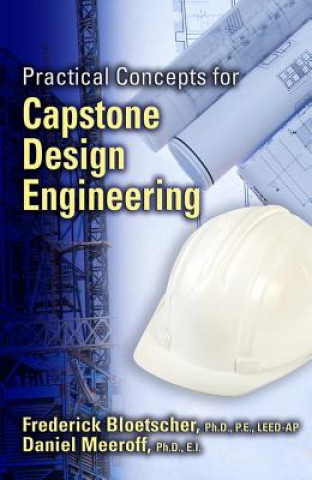 Könyv Practical Concepts for Capstone Design Engineering Frederick Bloetscher
