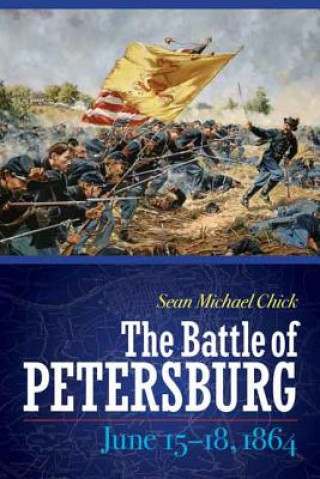Carte Battle of Petersburg, June 15-18, 1864 Sean M Chick