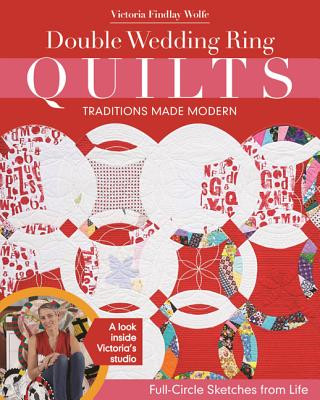 Könyv Double Wedding Ring Quilts - Traditions Made Modern Victoria Findlay Wolfe