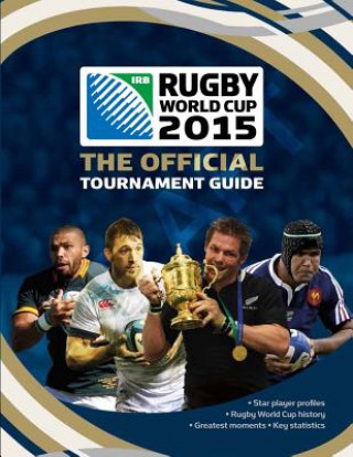 Carte Rugby World Cup 2015: The Official Tournament Guide Andrew Baldock