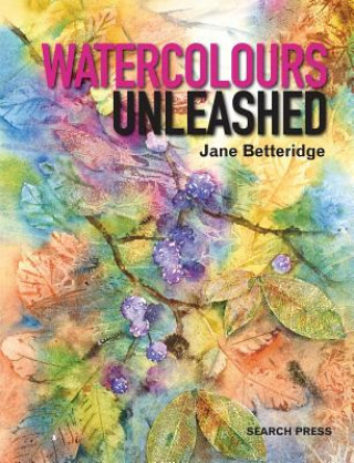 Kniha Watercolours Unleashed Jane Betteridge