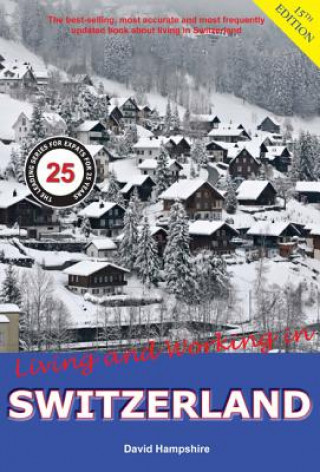 Könyv Living and Working in Switzerland David Hampshire