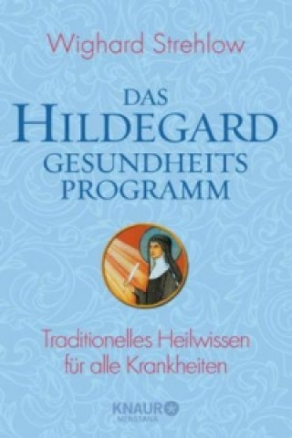 Knjiga Das Hildegard-Gesundheitsprogramm Wighard Strehlow