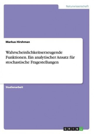 Könyv Wahrscheinlichkeitserzeugende Funktionen. Ein analytischer Ansatz fur stochastische Fragestellungen Markus Hirshman