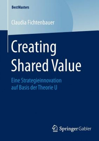 Könyv Creating Shared Value Claudia Fichtenbauer