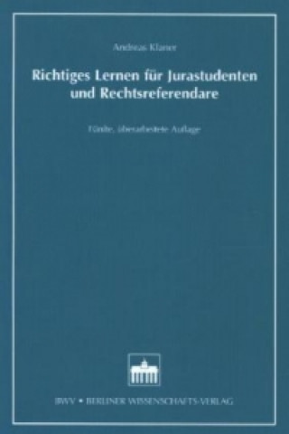 Kniha Richtiges Lernen für Jurastudenten und Rechtsreferendare Andreas Klaner