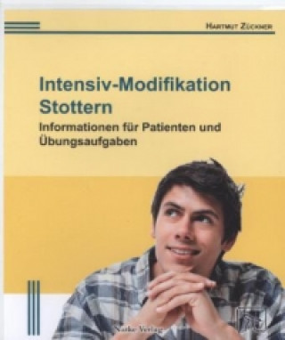 Könyv Intensiv-Modifikation Stottern: Informationen für Patienten und Übungsaufgaben, m. Übungs-MP3-CD Hartmut Zückner