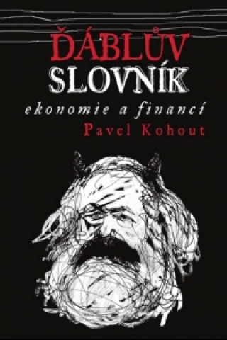 Książka Ďáblův slovník ekonomie a financí Pavel Kohout
