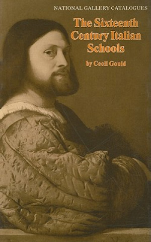 Kniha Sixteenth Century Italian Schools Cecil Gould