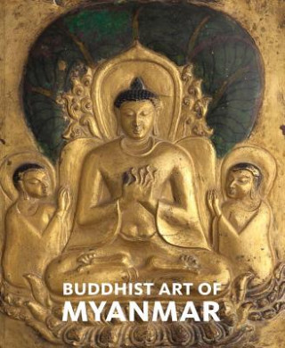 Knjiga Buddhist Art of Myanmar Sylvia Fraser Lu