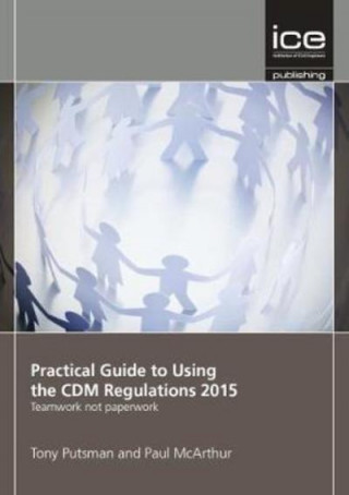 Книга Practical Guide to Using the CDM Regulations 2015 Tony Putsman