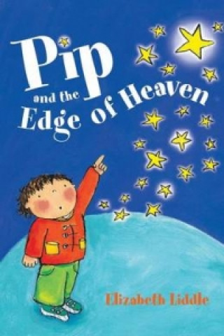 Книга Pip and the Edge of Heaven Elizabeth Liddle