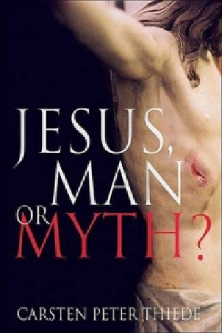 Книга Jesus, Man or Myth? Carsten Peter Thiede