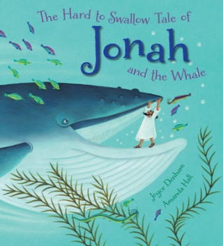Kniha Hard to Swallow Tale of Jonah and the Whale Joyce Denham