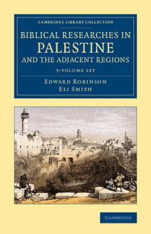Book Biblical Researches in Palestine and the Adjacent Regions 3 Volume Set Edward Robinson