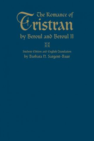 Kniha Romance of Tristran by Beroul and Beroul II Barbara N. Sargent-Baur