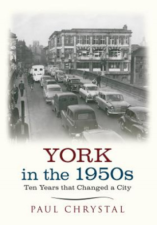 Könyv York in the 1950s Paul Chrystal