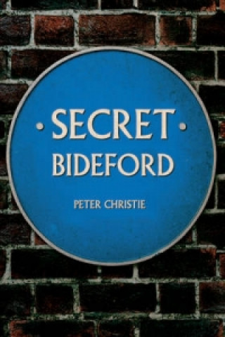 Kniha Secret Bideford Peter Christie