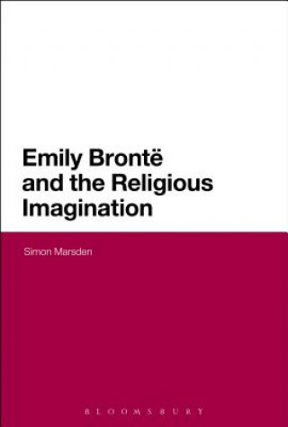 Carte Emily Bronte and the Religious Imagination Simon Marsden